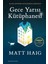 Gece Yarısı Kütüphanesi - Matt Haig | Öne Çıkanlar 1