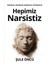 Hepimiz Narsistiz: Kırgınlar, Küskünler, Kindarlar, Övüngenler - Şule Öncü | Popüler Kitaplar 2