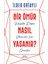 Bir Ömür Nasıl Yaşanır?: Hayatta Doğru Seçimler Için Öneriler - Ilber Ortaylı | Popüler Kitaplar 3