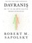 Davranış: En Iyi ve En Kötü Haliyle Insan Biyolojisi - Robert M. Sapolsky | Popüler Kitaplar 1