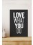 1 Adet Love What You Do Yazılı Ahşap Siyah Çerçeve Görünümlü Mdf Tablo 2