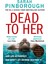 Dead To Her: The New Gripping Crime Thriller Book With A Twist From The No. 1 Sunday 1