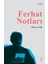 Ferhat Notları - Ömer Çelik 1