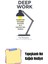 Deep Work: Rules For Focused Success In A Distracted World + Yapışkanlı Not Kağıdı 1