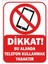 Bu Alanda Telefon Kullanmak Yasaktır Trafik ve Uyarı Levha A4 (21 cm x 29.7 Cm) Pvc 1