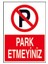Park Etmeyiniz Uyarı Levhası 25*35 cm 1