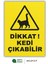 Dikkat Kedi Çıkabilir Uyarı Levhası 35X25 cm Folyo Baskı Forex Tabela | Çift Bantlı Gönderim 2