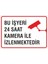 Iş Güvenliği Uyarı Levhası 24X34 Cm. (Bu Işyeri 24 Saat Izlenmektedir) (İG004) 1