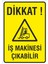 Iş Güvenliği Uyarı Levhası 24X34 Cm. (Dikkat Iş Makinesi Çıkabilir) (İG023) 1