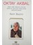 Oktay Akbal : Yaşamı, Kişiliği, Hikayeciliği, Romancılığı, Deneme, Anı, Günce, Gezi ve Köşe Yazarlığı, Eserlerinden Seçmeler 1
