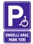 Engelli Araç Park Yeri Levhası 1