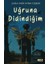 Uğruna Didindiğim 1