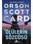 Ölülerin Sözcüsü - Ender Efsanesi Serisi 2. Kitap & Orson Scott Card 1