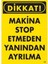 Dikkat Makine Stop Etmeden Yanından Ayrılma Uyarı Levhası 25X35 KOD:200 1