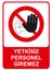 Yetkisiz Personel Giremez Isg Uyarı Levhası 2
