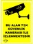 LR-IS724 Bu Alan 7/24 Güvenlik Kameraları Ile Izlenmektedir Pvc Levha 1