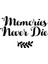 Memories Never Die Duvar Dekor Sticker 40 x 28 cm 1