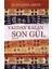 Yazdan Kalan Son Gül 1