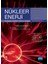 Nükleer Enerji Nükleer Süreç Kavramlarına, Sistemlerine Ve Uygulamalarına Giriş: Nuclear Energy An Introduction To The Cocepts, Systems And Applications Of Nuclear Processes-Keith E. Holbert 1