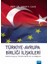 Türkiye Avrupa Birliği İlişkileri: Kimlik Arayışı, Politik Aktörler Ve Değişim-Şaban H. Çalış 1