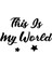 This Is My World Sticker 20 x 14 cm 1
