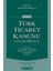 Notlu Türk Ticaret Kanunu ve Ilgili Mevzuat 1
