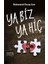 Ya Biz Ya Hiç 1