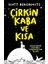 Çirkin, Kaba ve Kısa 1