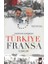 Geçmişten Günümüze Türkiye Fransa Ilişkileri 1