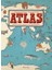Atlas - Kıtalar, Denizler ve Kültürler Arası Yolculuk Rehberi 1