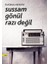Sussam Gönül Razı Değil 1