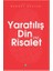Yaratılış Din ve Risalet 1