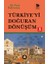 Türkiye’yi Doğuran Dönüşüm 1