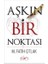 Aşkın Bir Noktası 1