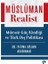 Müslüman Realist - Mu¨essir Gu¨ç Kimliği ve Tu¨rk Dış Politikası 1