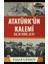 Atatürk’ün Kalemi 1