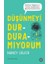 Düşünmeyi Durduramıyorum 1