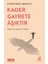 Kader Gayrete Aşıktır 1