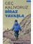 Geç Kalıyoruz Biraz Yavaşla 1