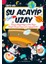 Şu Acayip Uzay 1