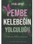 Pembe Kelebeğin Yolculuğu 1