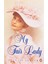My Fair Lady: Musical Play In Two Acts Based On "pygmalion" By Bernard Shaw 1