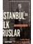 Istanbulda Ilk Ruslar - Türk Sularında 46 Gün 1