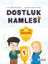Dostluk Hamlesi 1