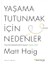 Yaşama Tutunmak Için Nedenler 1