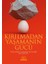 Kırılmadan Yaşamanın Gücü 1