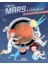 Yarın Mars’a Gidiyoruz – Kızıl Gezegene Yolculuğun Ilk Seyir Defteri 1