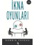 Ikna Oyunları 1