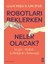 Robotları Beklerken Neler Olacak? 1