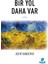 Bir Yol Daha Var 1